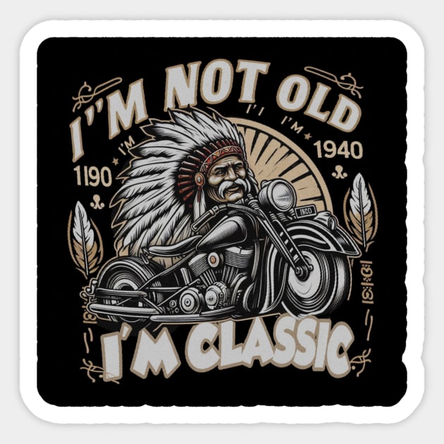 Im not old im classic Sticker by WPAP46